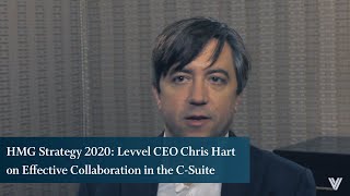 HMG Strategy 2020: Levvel CEO Chris Hart on Effective C-Suite Collaboration