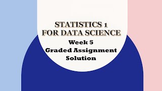 Statistics 1 | Week 5 Graded Assignment | IIT Madras BS Degree | Data Science