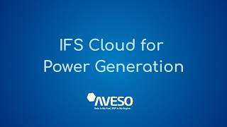 IFS Cloud for Power Generation - IFS in 5 - Aveso Oy