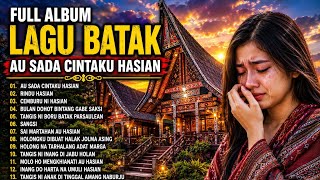 FULL ALBUM LAGU BATAK,, AU SADA CINTAKU HASIAN ENAK DIDENGAR BUAT MENIKMATI TEMAN PERJALANAN POPULER