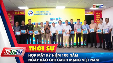 Họp mặt kỷ niệm 100 năm Ngày Báo chí Cách mạng Việt Nam | Cần Thơ TV