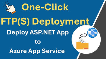 Easiest Way to Deploy ASP.NET Core to Azure App Service: FTP/S Tutorial