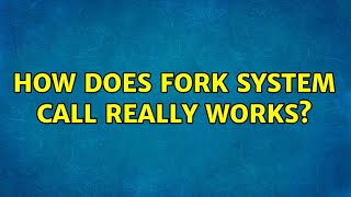 How does fork system call really works? Net Worth