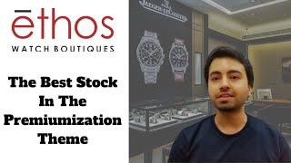 Details Ethos - Best Business In The Premiumization Theme | Ethos Q4FY24 Result Analysis | Ethos Stock Guide