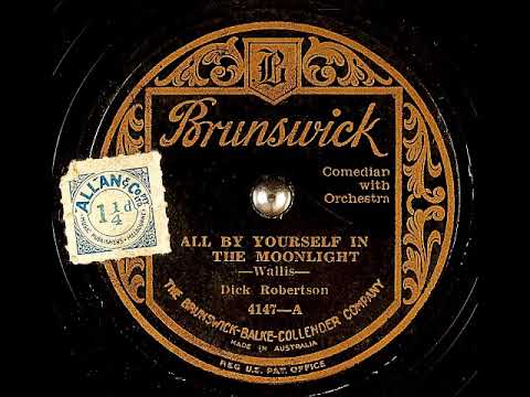 All By Yourself In The Moonlight Dick Robertson With Orchestra 1929 