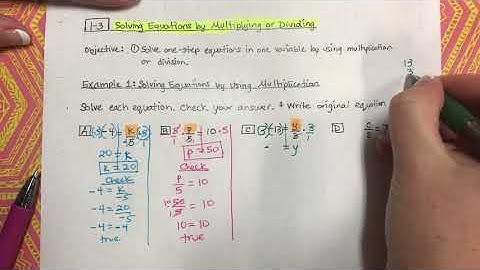 Chapter 1.3 Solving Equations by Multiplying or Dividing Ex. 1