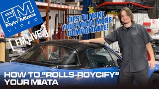 How To 'RollsRoycify' Your Miata (FM Live)