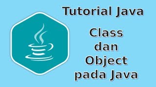 Tutorial Java Desktop 3 || Java Class and Object