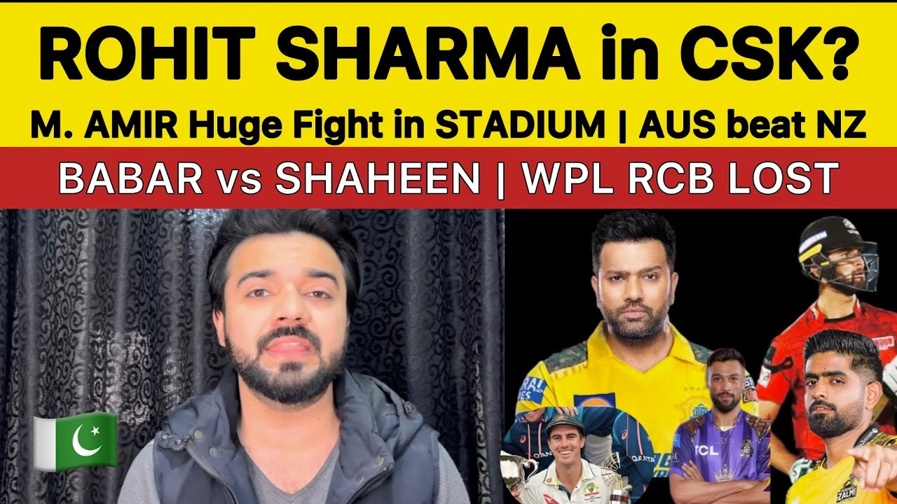 ROHIT Sharma in CSK? | Amir fight inside Stadium | WPL RCB Lost | AUS ...