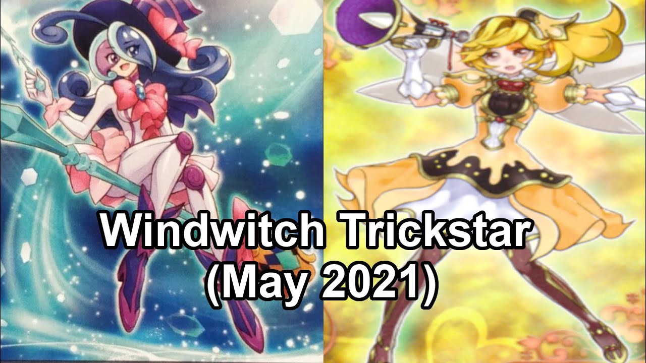 Top 4 Locals Windwitch Trickstar Deck Profile - May 2021(March 2021 Banlist)