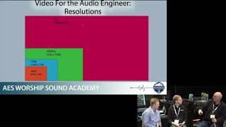 Video for the Audio Engineer - What All Worship Techs Should Know (AES Worship Sound Academy)