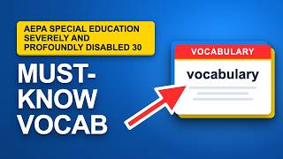 AEPA Special Education: Severely and Profoundly Disabled (30) Vocabulary
