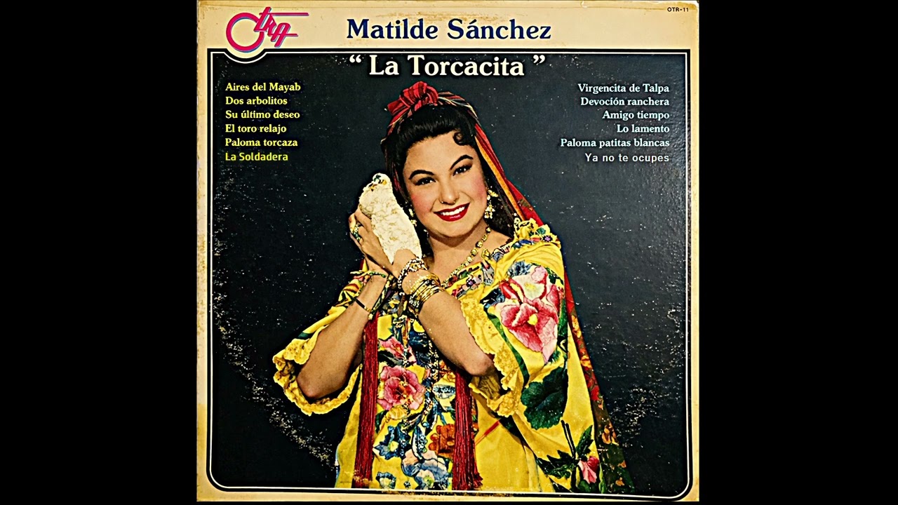 La Soldadera. Matilde Sanchez La Torcacita