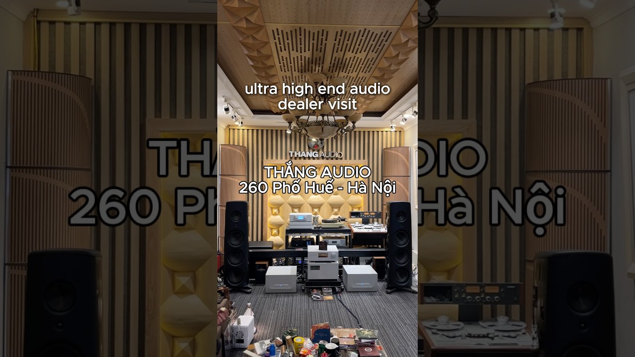 Thắng Audio - Ultra high end dealer, 260 Phố Huế #audiophile #thangaudio #highendaudio  #musicsystem
