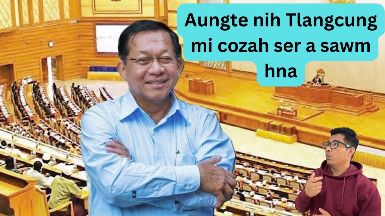 Aungte nih Tlangcung mi cozah ser a sawm hna