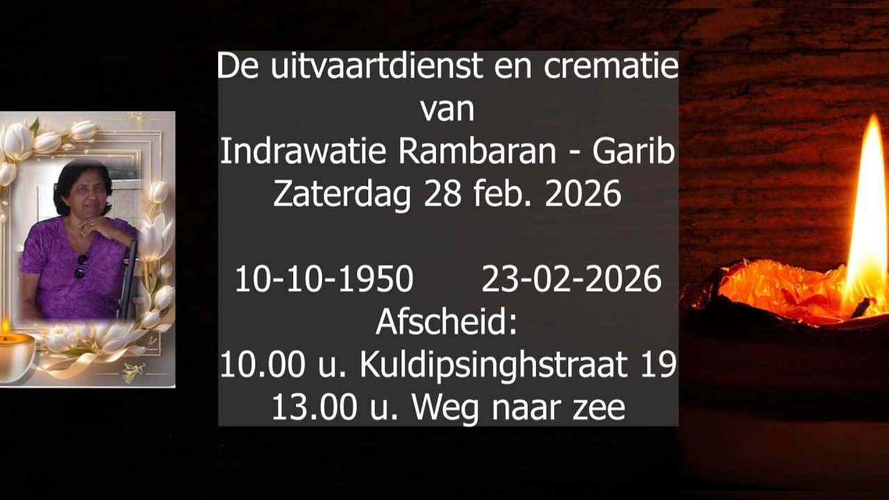 De uitvaartdienst en crematie van Indrawatie Rambaran - Garib. Zaterdag 28 feb. 2026.