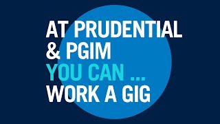 At Prudential You Can ... Work a Gig