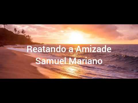 REATANDO A AMIZADE COM DEUS.( SAMUEL MARIANO) - YouTube