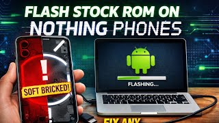 Nothing Phones Software Flash Tool 2026 || Any Phone Soft Break Fix || stock rom flash nothing 3a  screenshot 1