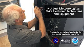 Not Just Meteorologists: NWS Electronic Technicians and Equipment - National Weather Festival 2020