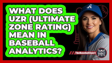 What Does UZR (Ultimate Zone Rating) Mean In Baseball Analytics? - The Baseball Xpert