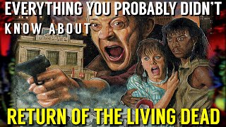 Everything You Probably Didn&#39;t Know About [Return of the Living Dead 1985] - Zombie movie trivia!