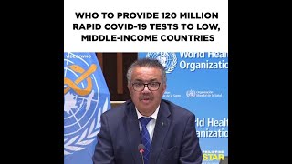 WHO to provide 120 million rapid COVID-19 tests to low, middle-income countries