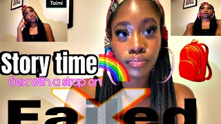 Story time :sex with a strap on epic  fail 🎒😭 screenshot 5