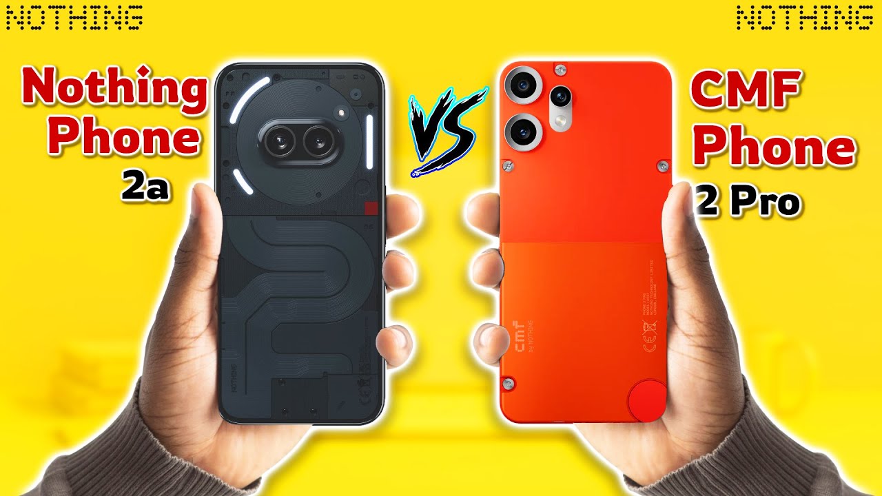 🔥 Nothing Phone 2a vs CMF Phone 2 Pro – The Real Winner Might Surprise You!