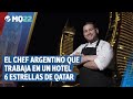 Una CENA cuesta hasta U$D 400: la HISTORIA del ARGENTINO que TRABAJA en HOTEL 6 ESTRELLAS de QATAR