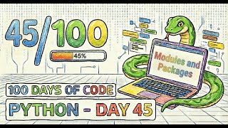 100 Days of Python – Day 45: Modules and Packages in Python Explained