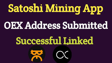 Satoshi Mining App New Update | OEX Withdraw Address Submit Successful | Openex Withdrawal Update