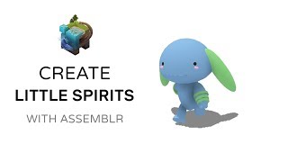 How to Create Little Spirits With Assemblr