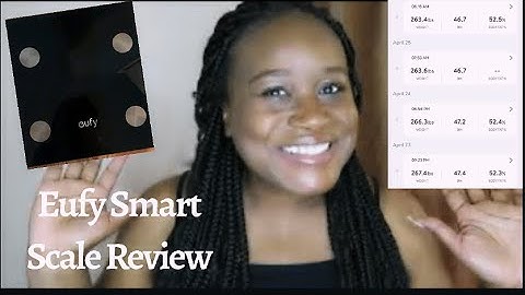 Eufy Smart scale Review/ what I use to Track my weight loss