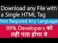 Download Any File with a single HTML Tag