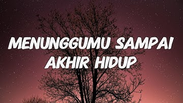 Shanna Shannon - Menunggumu Sampai Akhir Hidup | LIRIK