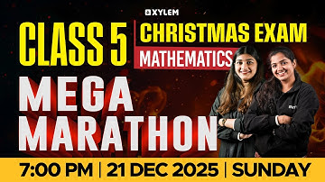 Class 5 Maths Christmas Exam 2025 | Mega Marathon | Important Questions | Xylem Class 5