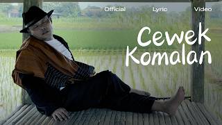 CEWEK KOMALAN -  LYRIC VIDEO