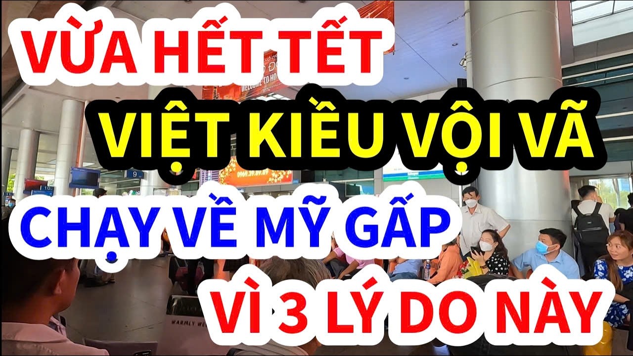 Vừa hết Tết đã vội vã chạy về Mỹ 3 lý do khó nói khiến Việt Kiều không dám ở lại chơi thêm!