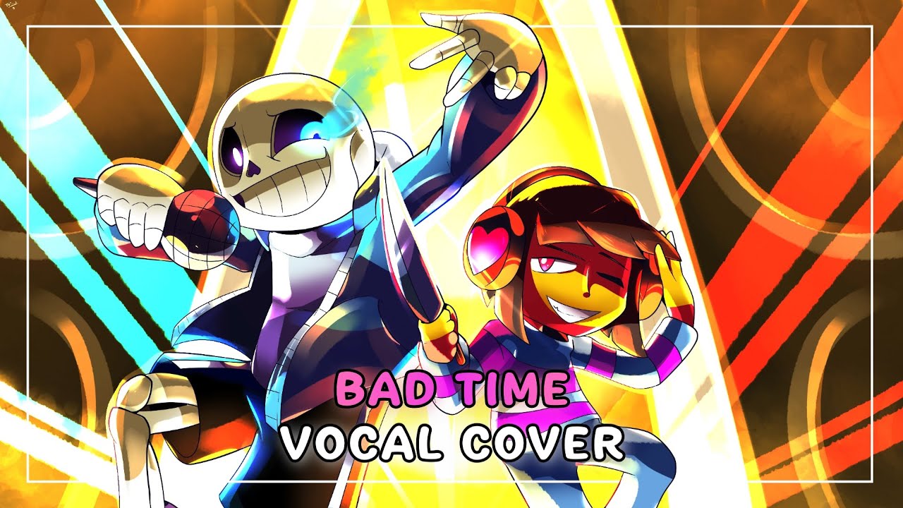 Bad Time (Parody of Good Time) | Undertale [Vocal Cover]