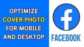 How To Optimize Facebook Cover Photo For Mobile and Desktop How To Optimize Facebook Cover Photo For Mobile and Desktop
