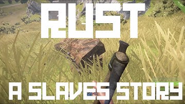 A SLAVES STORY!|EP1|Rust Legacy