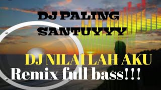 DJ NILAILAH AKU -KANGEN BAND | Viral 2020 full bass