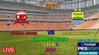 PERSIB BANDUNG VS MADURA UNITED (FINAL CHAMPIONSHIP LIGA 1 2024, GAMEPLAY SIMULATION PES 2021)