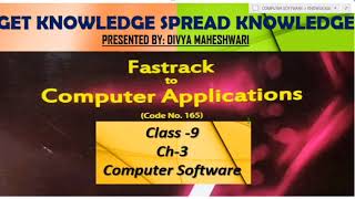 FASTRACK TO COMPUTER APPLICATION PART-1 CLASS-9 CH-3 COMPUTER SOFTWARE