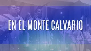 En el Monte Calvario - Adoración | EN VIVO chords