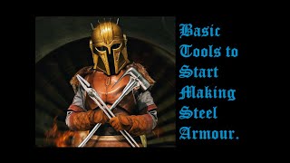 Basic Tools To Start Making Steel Armour.