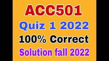 acc501 quiz 1 fall 2022|acc501 quiz 1 solution fall 2022|acc501 quiz 1 2022