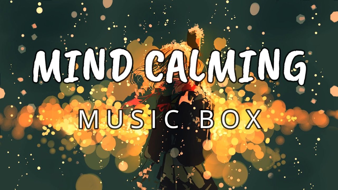 Gentle Music Box Relaxing sleep music Nostalgic healing BGM that calms