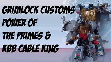 Custom Showcase Ep. CS013 pt. 5 - Grimlock - Custom Hasbro Power of the Primes and KBB Cable King
